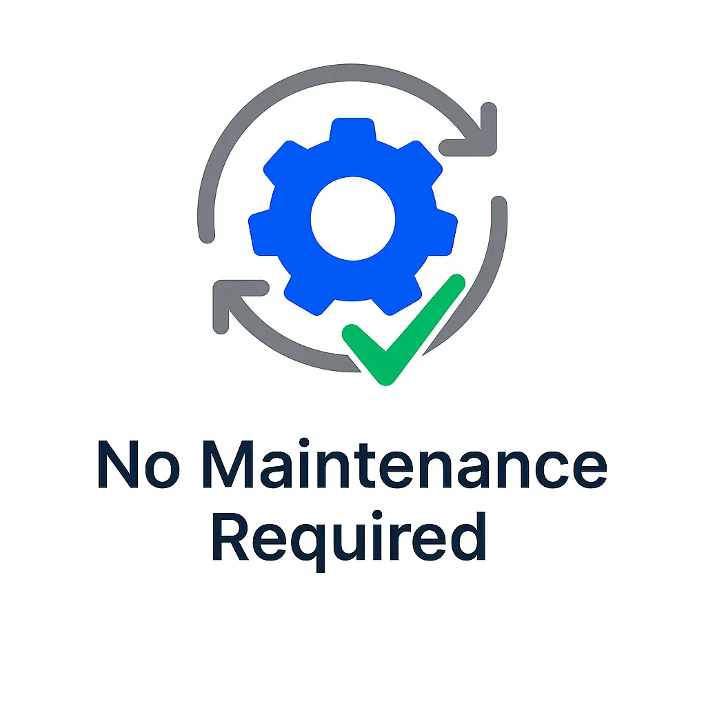 No Maintenance Required